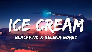 BLACKPINK & Selena Gomez - 'Ice Cream' (Lyrics)