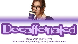 TWICE SANA (트와이스 사나) - DECAFFEINATED (Color coded Han/Rom/Eng lyrics)