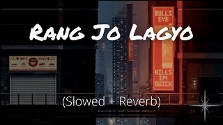 Rang Jo Lagyo (Slowed and Reverb) | ramaiya vastavaiya