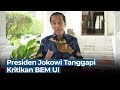 Presiden Joko Widodo Tanggapi Kritikan BEM UI soal The King of Lip Service