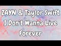 Zayn Malik & Taylor Swift - I Don't Wanna Live Forever Lyrics (Fifty Shades Darker)