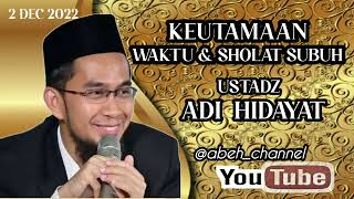 Keutamaan Sholat Subuh ust. Adi Hidayat - @be_bhd