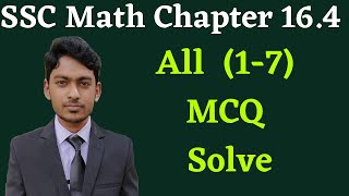 SSC General Math Chapter 16.4 | MCQ 1-7 |  অনুশীলনী ১৬.৪  | পরিমিতি | নবম-দশম শ্রেণি গণিত