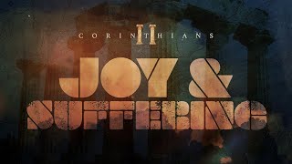 Joy \u0026 Suffering // 2 Corinthians 4:1-18