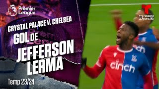 Goal Jefferson Lerma - Crystal Palace v. Chelsea 23-24 | Premier League | Telemundo Deportes