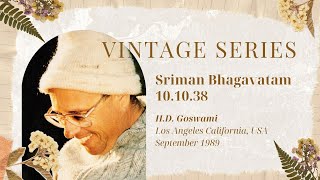 Srimad Bhagavatam 10.10.38 [VINTAGE SERIES audio only]