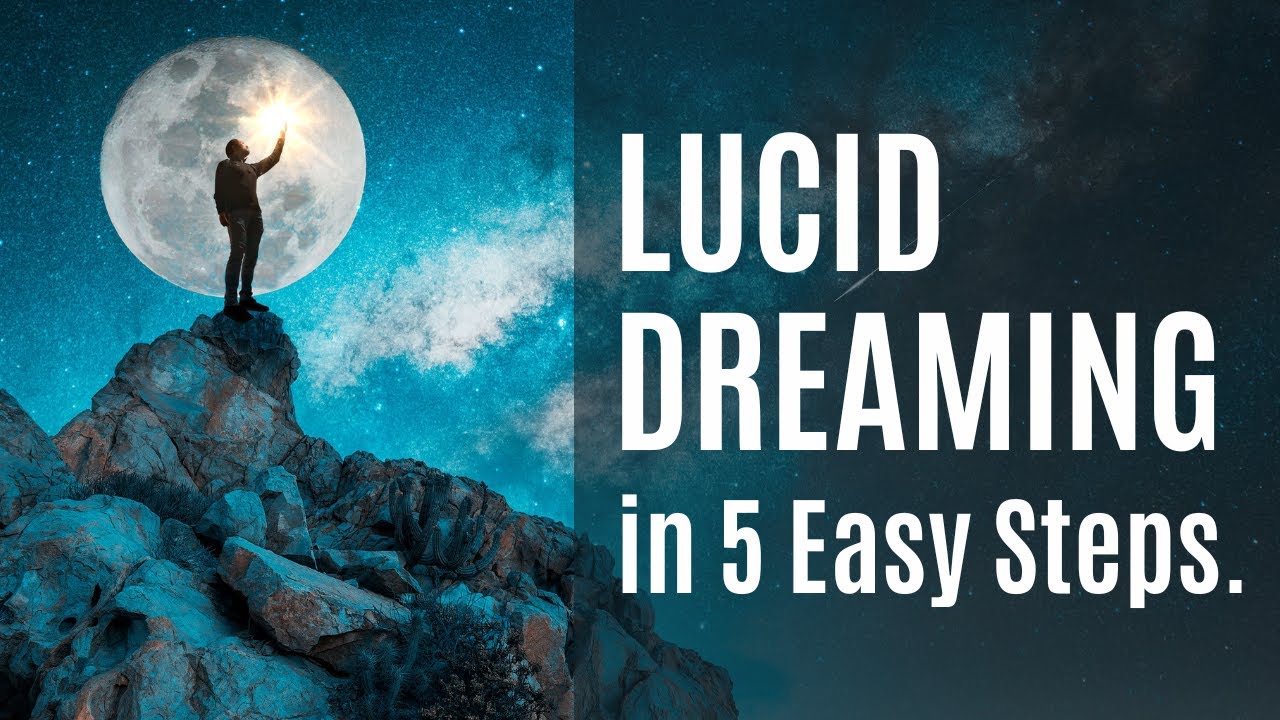 Learn How To Lucid Dream In 5 Easy Steps. - YouTube