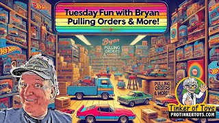 Tuesday Fun with Bryan: Pulling Orders \u0026 More!