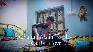 || Chahun Main Ya Naa || Guitar Cover #viral #todayviralvideo #trending #youtube