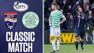 Classic Match! Ross County 3-2 Celtic (09/03/2013) | SPFL Classics