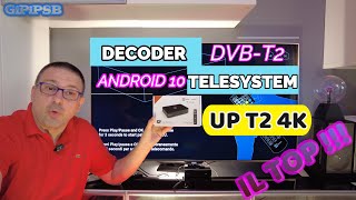 Decoder Digitale Terreste DVB-T2 Telesystem UP T2 4K Con Android 10 - Per me è IL TOP!!