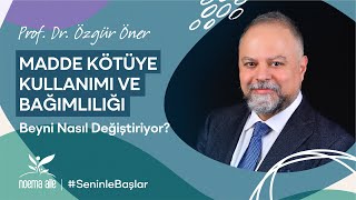 Madde Kötüye Kullanımı ve Bağımlılığı  Beyni Nasıl Değiştiriyor?