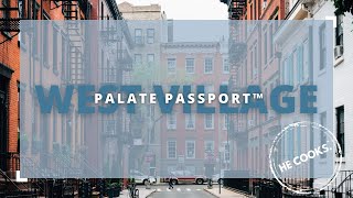 West Village (NYC) Food \u0026 Travel Guide | Palate Passport™