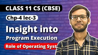 Chapter 4 Insight into Program Execution | Role of Operating System | Class 11 Python | in Hindi