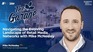 Navigating the Evolving Landscape of Retail Media Networks with Mike McNeeley