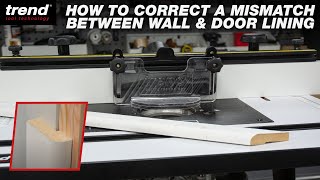 How to correct mismatch between wall and door lining | Trend Router Table Solutions