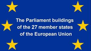 The Parliament buildings of the 27  member states of the EU