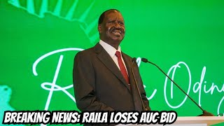 BREAKING NEWS! Raila Odinga Loses AUC Chairmanship Bid!! This is What Happened Before AUC Vote