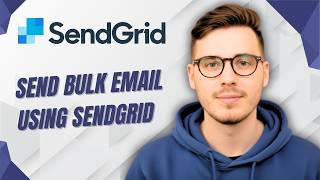 How To Send Bulk Email Using Sendgrid [2026 Guide]