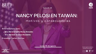Construyendo el Debate Ep 48 Nancy Pelosi en Taiwán: motivos y consecuencias