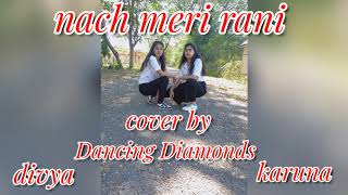 #nachmerirani #gururandhawa #norafatie Nach meri Rani | cover by Karuna And Divya |self Choreograhy