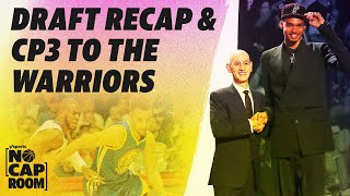 CP3 to the Warriors, Porzingis/Smart trade reaction & 2023 NBA Draft recap | No Cap Room
