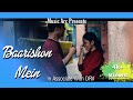 Baarishon Mein ||Official Music Video|| MUSIC ARC x DRV ||Shuvrojoti R,Aritra S, Swapneel C, Sreya R