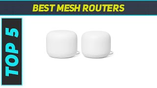 Top 5 Best Mesh Routers in 2023