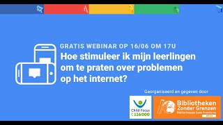 WEBINAR LEERKRACHTEN I Hoe stimuleer ik mijn leerlingen om te praten over problemen op het internet?