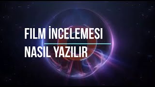 Film İncelemesi Nasıl Yazılır - İnceleme Teknikleri