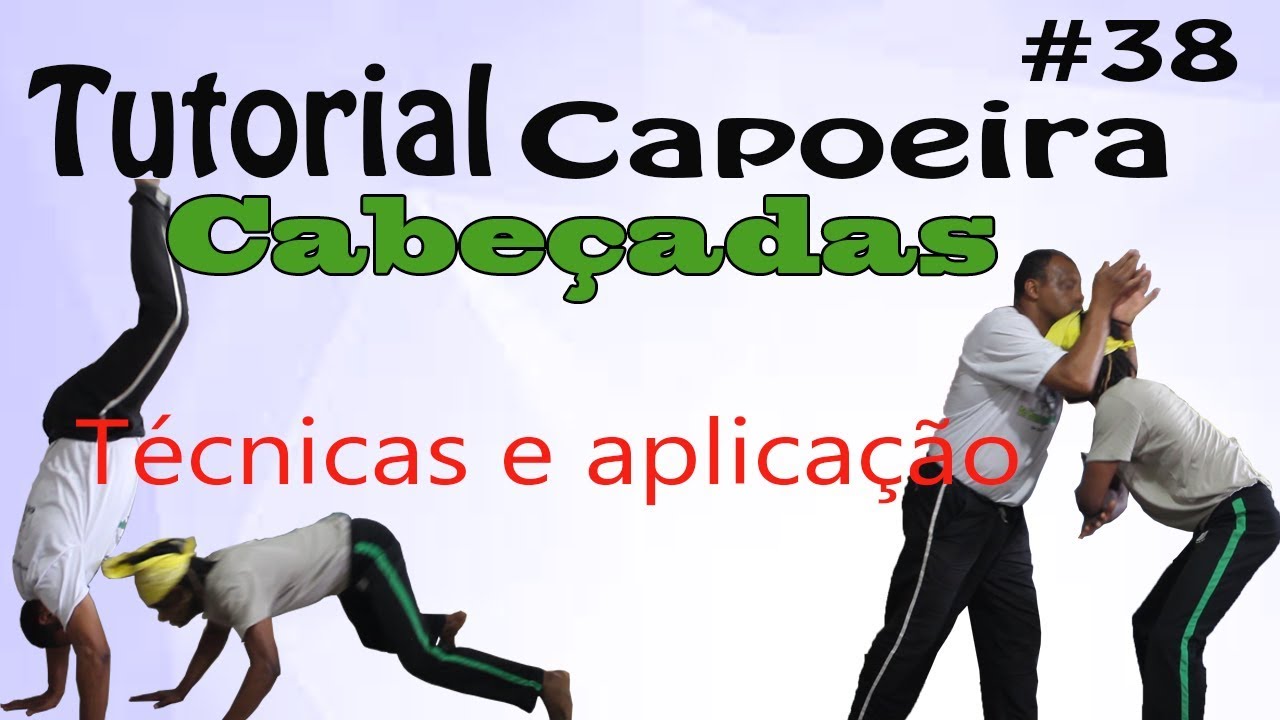 Tutorial Capoeira 38 Cabeçadas Youtube