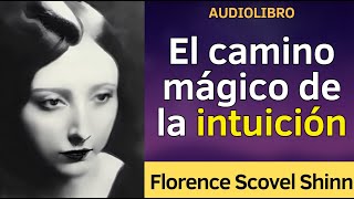 El poder de la INTUICIÓN - Florence Scovel Shinn - Audiolibro Español