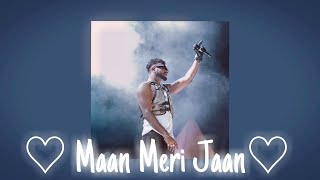 Maan Meri Jaan - Sped Up | King