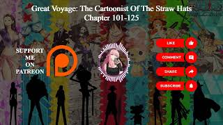 Great Voyage The Cartoonist Of The Straw Hats | Chapter 101-125 | Audiobook