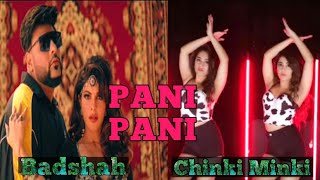 Main Pani Pani Ho Gayi || Badshah ,Chinki Minki || Dance Cover of Pani Pani