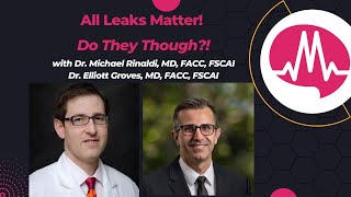 All Leaks Matter? Re-Thinking Peri-Device Leak Significance in LAA Closure with Dr. Michael Rinaldi