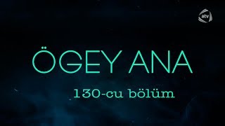 Ogey Ana (130-cu bölüm)