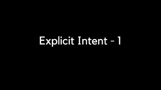 Explicit Intent - Simple Explanation