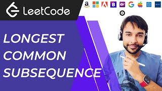 Longest Common Subsequence (LeetCode 1143) | Full Solution with a natural explanation