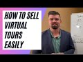 How To Sell Virtual Tours Easily