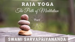 Raja Yoga: The Path of Meditation (Part 2) | Swami Sarvapriyananda