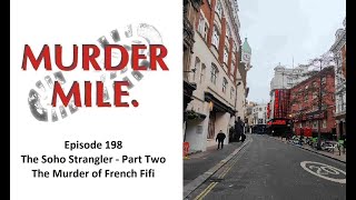 Episode 198: The Soho Strangler - Part Two - The Murder of French Fifi