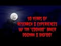 DOGMAN, 50 YEARS OF RESEARCH & EXPERIENCES W/ TIM 