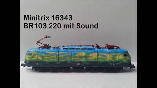 Minitrix 16343 BR103 220 Touristiklack mit Sound Vorstellung