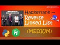 Hackerrank - Reverse Linked List walkthrough #Python #Hackerrank