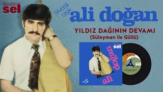 Sivaslı Aşık Ali Doğan - Yıldız Dağının Devamı (Süleyman ile Güllü)