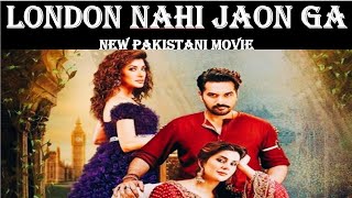 London Nii jaon Ga - New Pakistani Movie - Humayun Saeed - Mehwish Hayat -Crunchy Creations