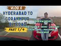 Hyderabad to Gorakhpur by road | हैदराबाद से गोरखपुर कैसे जाएं | Travel by car | Part 1/4 | Vlog 6