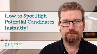 How to Spot High Potential Candidates Instantly!