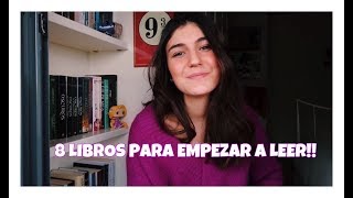 8 LIBROS PARA EMPEZAR A LEER!!